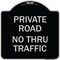 Signmission Private Road No Thru Traffic Heavy-Gauge Aluminum Architectural Sign, 18" x 18", BS-1818-23242 A-DES-BS-1818-23242 - alternate 1